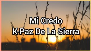 Mi Credo | K-Paz De La Sierra