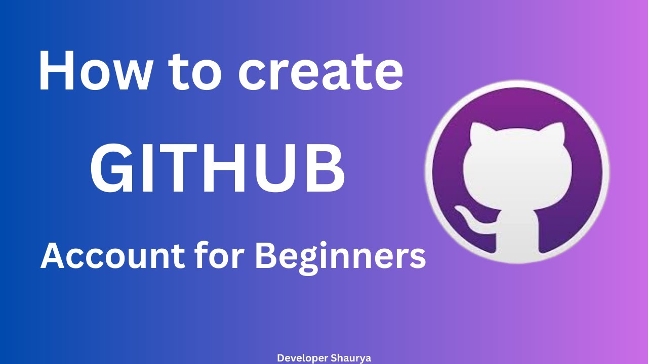How to create a github account for beginners | Developer Shaurya - YouTube
