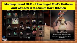 Sea of thieves The Legend of Monkey Island DLC - How to get Chef’s Uniform & Get access to Kitchen