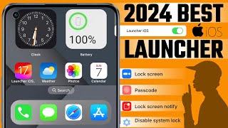 Best Android Launcher In 2024 | 2024 Top IOS Launcher | Best IPhone Launcher For Android