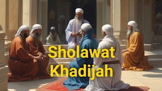 Sholawat Khadijah: Pujian untuk Istri Tercinta Rasulullah SAW