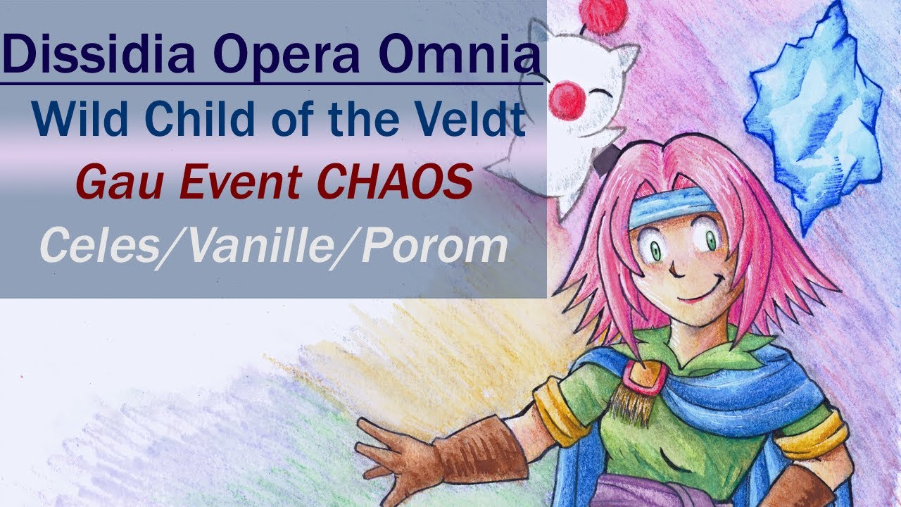 [DFFOO GL] Wild Child of the Veldt: Gau Event CHAOS: Celes/Vanille/Porom