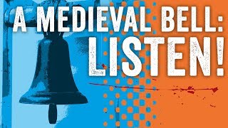 Listen to an original 13th century bell!
