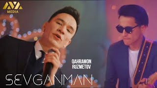 Qahramon Ruzmetov - Sevganman | Қаҳрамон Рузметов - Севганман