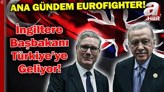 İngiltere Başbakanı Türkiyeye Geliyor... Başkan Erdoğan Keir Starmer İle Görüşecek A Haber