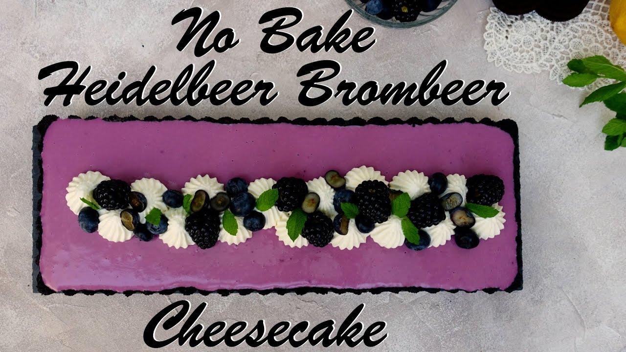 Heidelbeer Brombeer Cheesecake ohne Backen | No bake Tarte