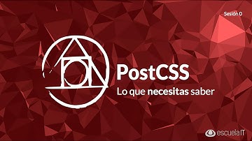 PostCSS. Lo que necesitas saber