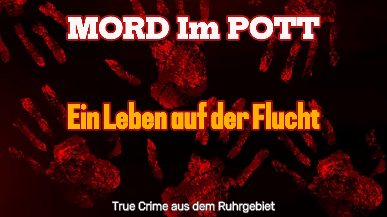 Ein Leben auf der Flucht - Mord im Pott