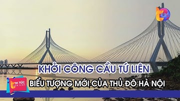 Khởi công cầu Tứ Liên – Biểu Tượng Mới Của Thủ đô Hà Nội| Dân Sinh