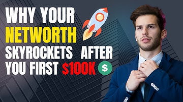 Why your Networth Skyrockets after you first 100k