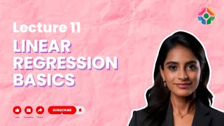 Lecture 11: Linear Regression Basics