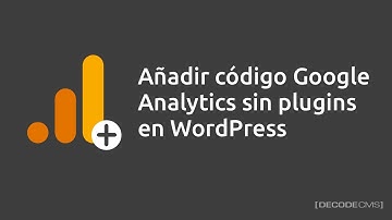 Añadir código de Google Analytics sin plugins en WordPress