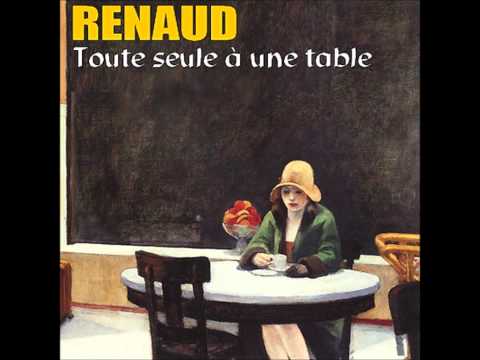 "Toute Seule A Une Table"  Renaud