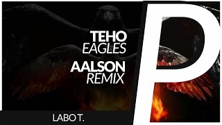 Teho - Eagles [Aalson Remix]