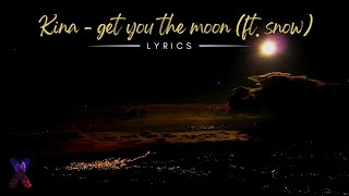 Kina - get you the moon (ft. Snow) Lyrics & Terjemahan || GenAlpha