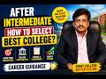 After Intermediate How to Choose the Best College | Career Guidance 2026