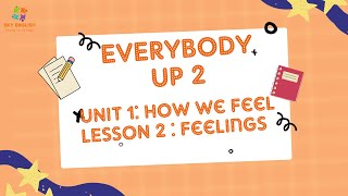 Everybody Up 2 – Unit 1 –How we feel – Lesson 2