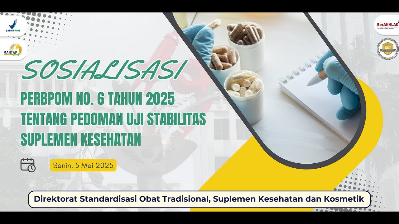 Sosialisasi Peraturan Badan POM Nomor 6 Tahun 2025 tentang Pedoman Uji Stabilitas Suplemen Kesehatan