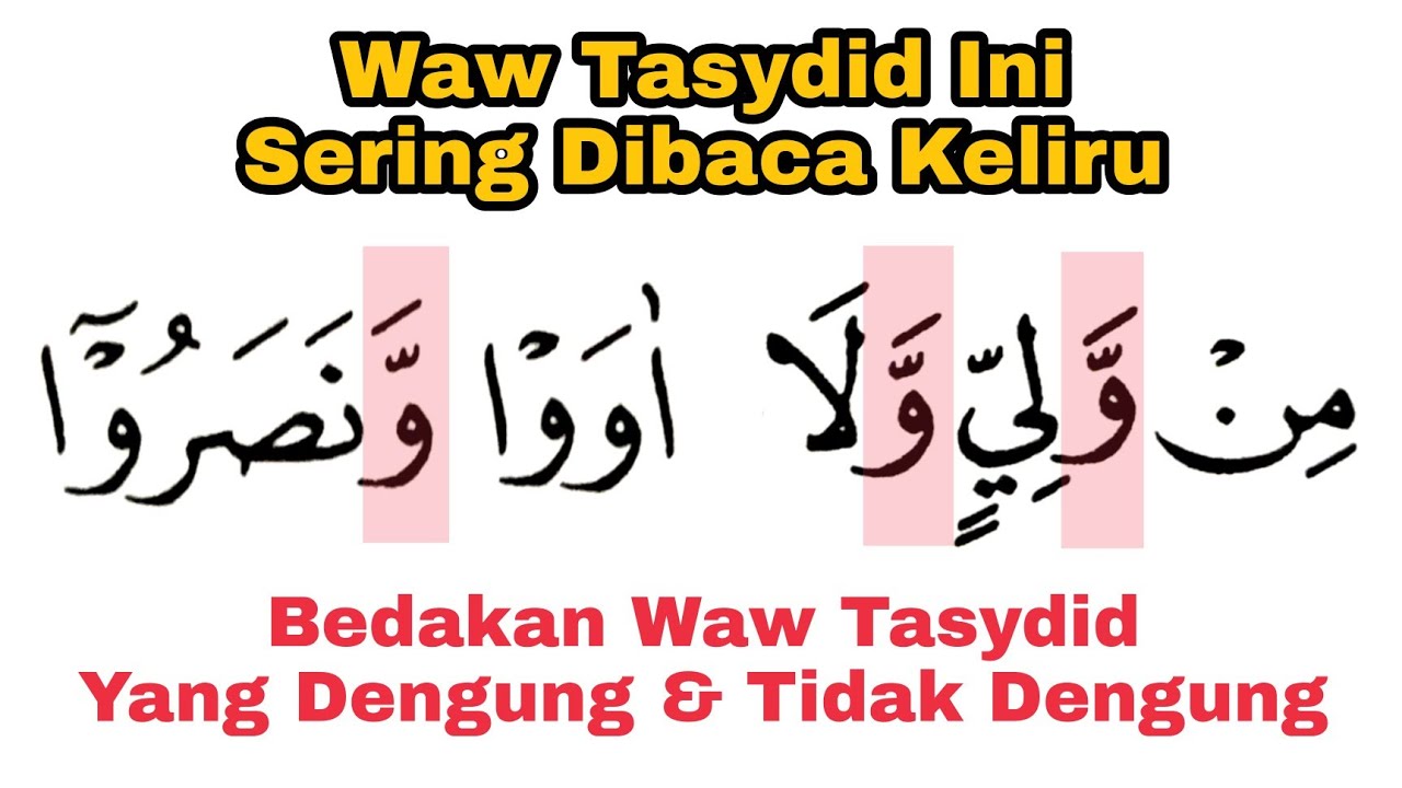 Huruf Ini Sering Dibaca Keliru, Bedakan Mana Waw Tasydid Dibaca Dengung ...