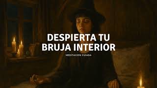 Conecta Con Tu Bruja Interior Meditación Guiada Para El Despertar Espiritual
