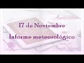 Día 17 de Noviembre “Informe meteorológico “