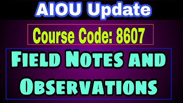 Field Notes and Observations aiou Course Code 8607 Update||Teaching Practice Course Code 8607 Update