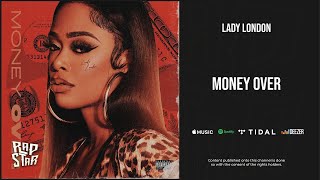 Lady London - ''Money Over''