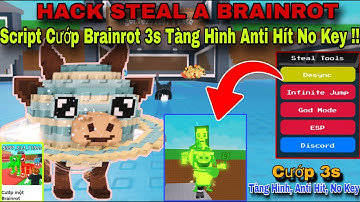 Hướng Dẫn Hack Steal A Brainrot Script Cướp Brainrot 3s Tàng Hình Anti Hít No Key Cực Bá!!