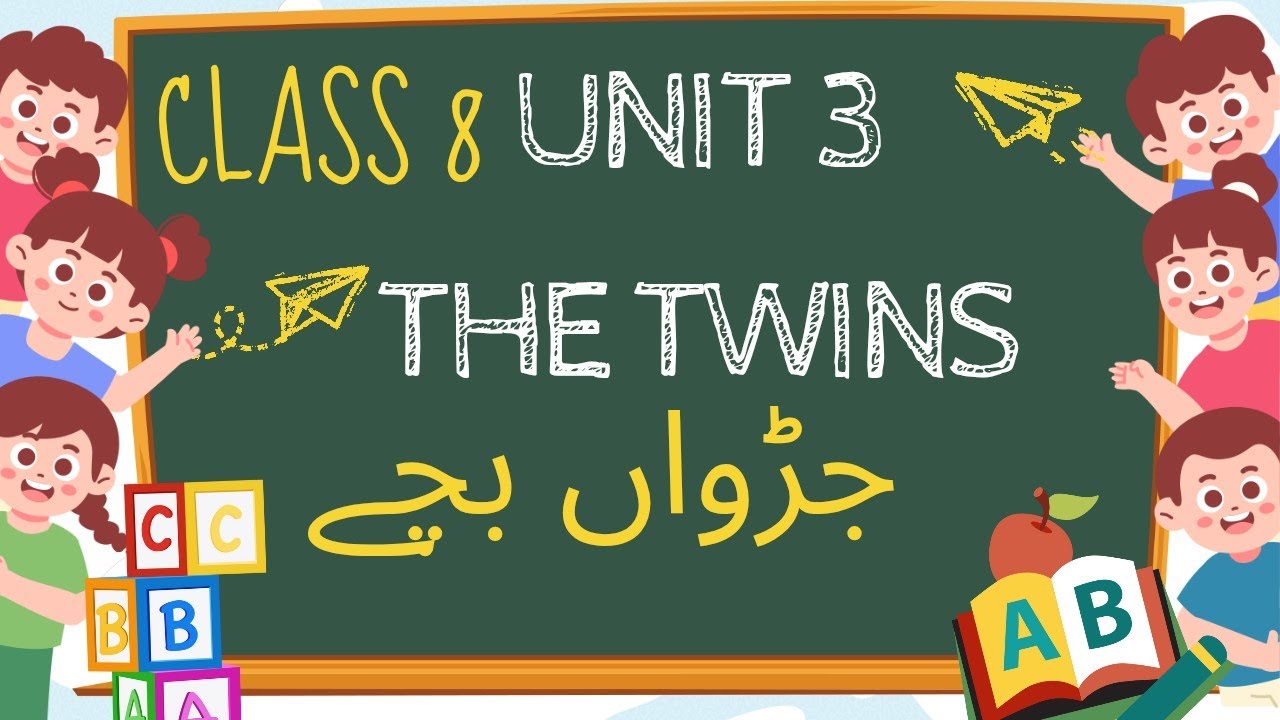 The Twins | Unit 3 | Class 8 - English Book - Full Reading with Urdu Translation