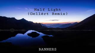 BANNERS - Half Light (Garet Remix)