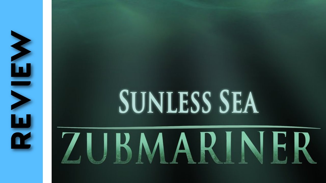 Sunless Sea + Zubmariner DLC - Review