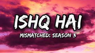 Ishq Hai | Anurag Saikia | Lyrics | Vibewings