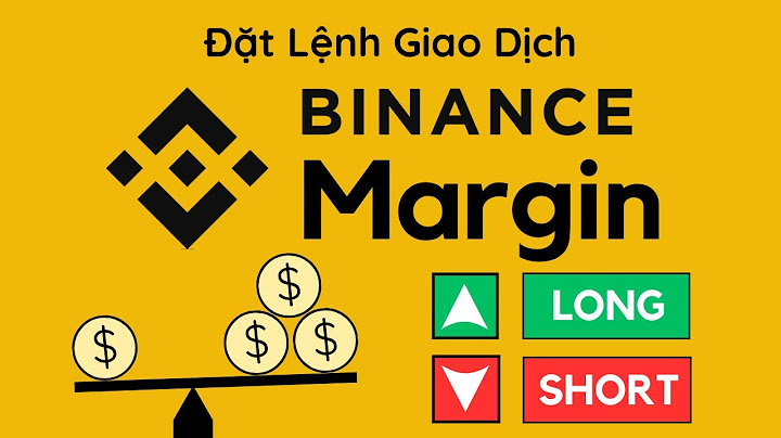 Dđặt lệnh long short margin ở binance như thế nào năm 2024