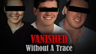 Vanished Without a Trace- 3 Unsolved Disappearances