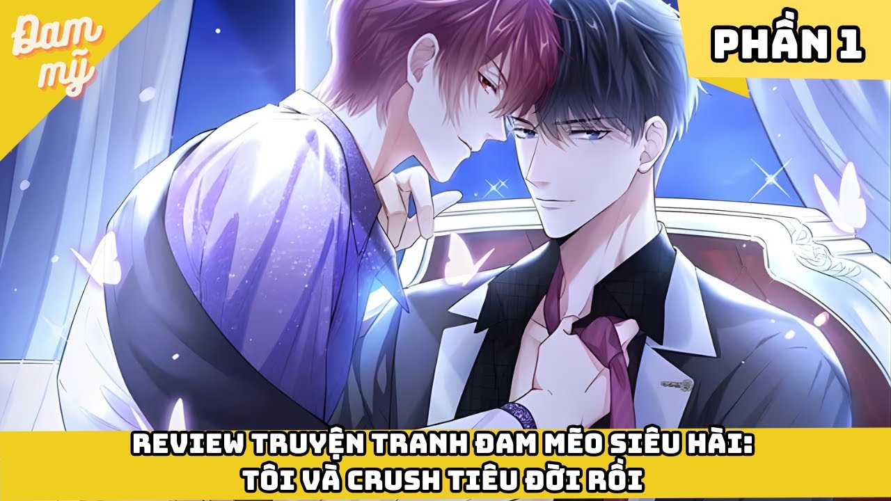 Review Truyện Tranh Đam Mẽo Siêu Hài: Tôi Và Crush Tiêu Đời Rồi