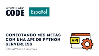 Conectando mis metas con una API de Python Serverless