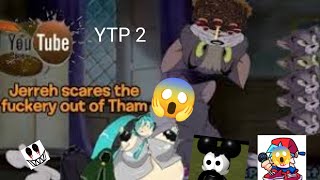 Ytp 2 Jerreh Scares The Ery Out Of Tham