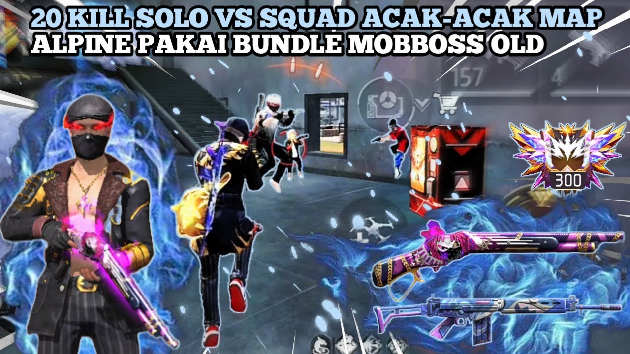 20 KILL SOLO VS SQUAD ACAK-ACAK MAP ALPINE PAKAI BUNDLE MOBBOSS OLD ...