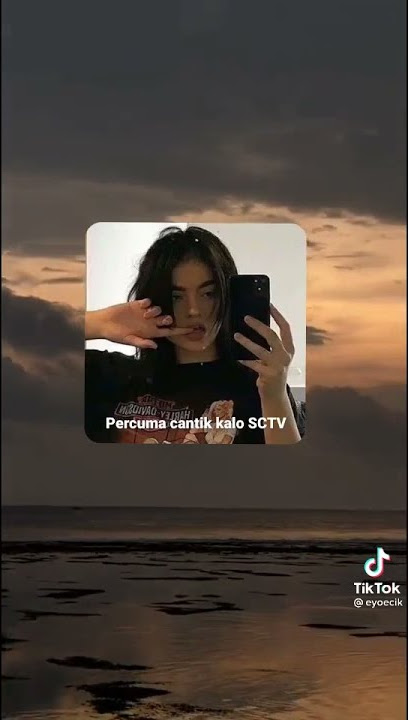 Percuma cantik kalo sctv