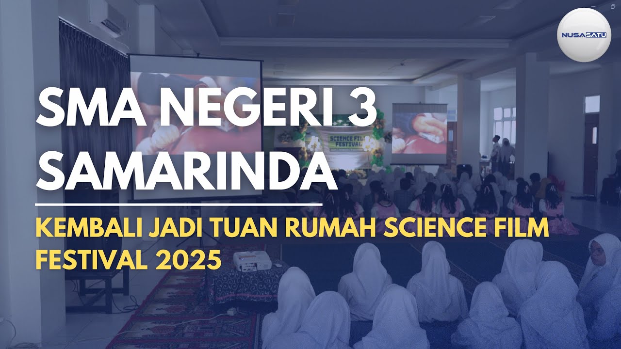 SMA Negeri 3 Samarinda | Jadi Tuan Rumah Science Film Festival 2025 ...