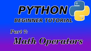 Math Operations - Python Beginner Tutorial (Part 7) Profile