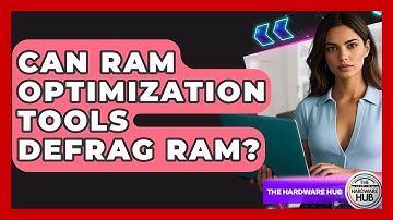 Can RAM Optimization Tools Defrag RAM? - The Hardware Hub