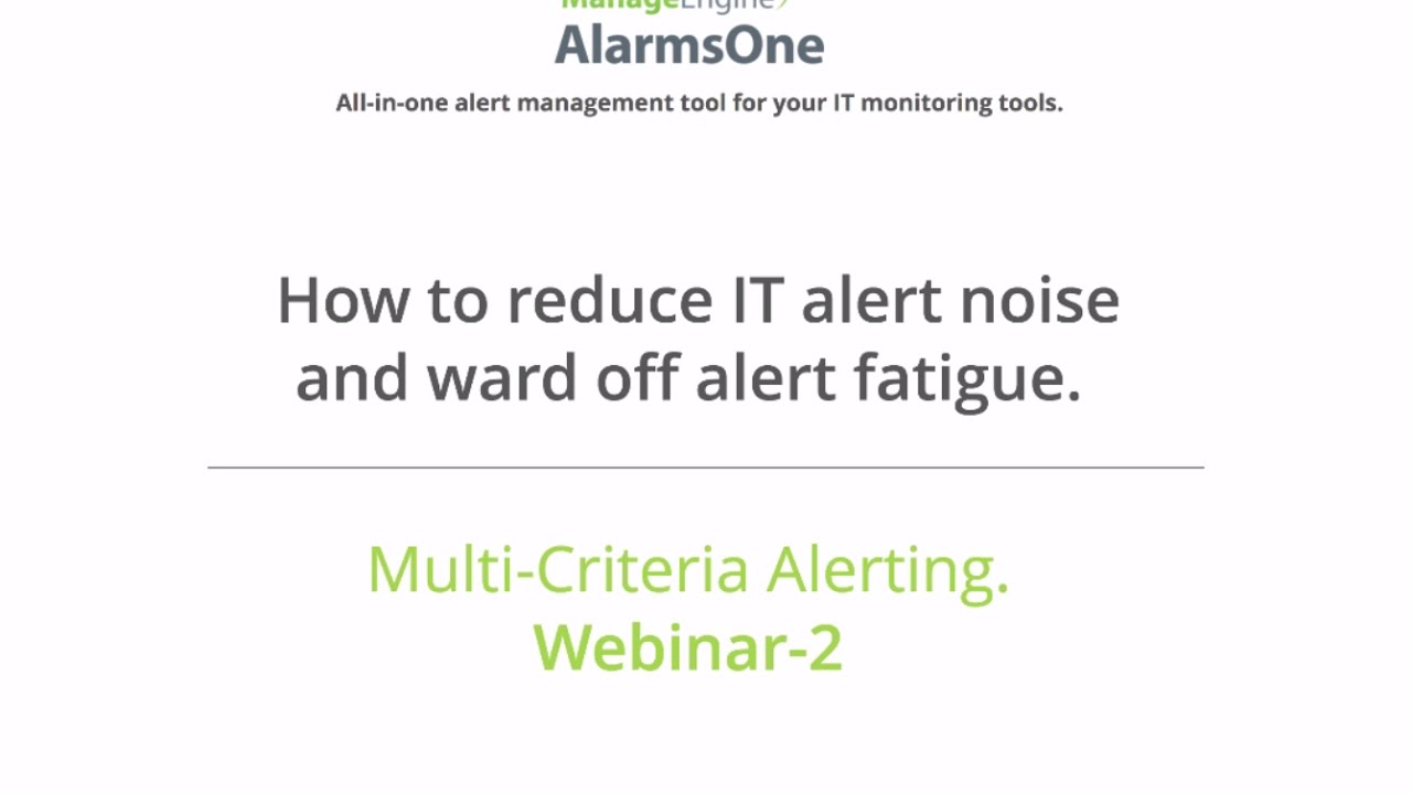 AlarmsOne Webinar : How to reduce IT alert noise and ward off alert fatigue.