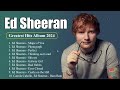 Ed Sheeran Greatest Hits Album 2024 -  Ed Sheeran Best Songs Playlist 2024