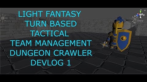 Fantasy Turn Based Tactical Dungeon Crawler Game Devlog #1