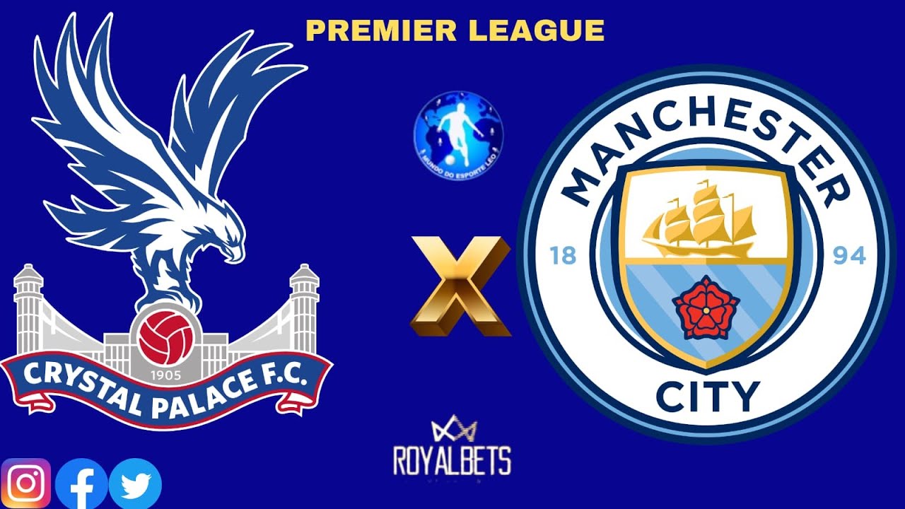 🔴MANCHESTER CITY X CRYSTAL PALACE AO VIVO (COM IMAGENS) !!!, 🔴 JOGO DE  HOJE