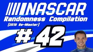 NASCAR Randomness Compilation #42 (2019 Re-Master)