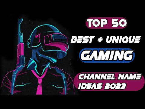 50+ Best  Gaming Channel Names for 2023(+Ideas)