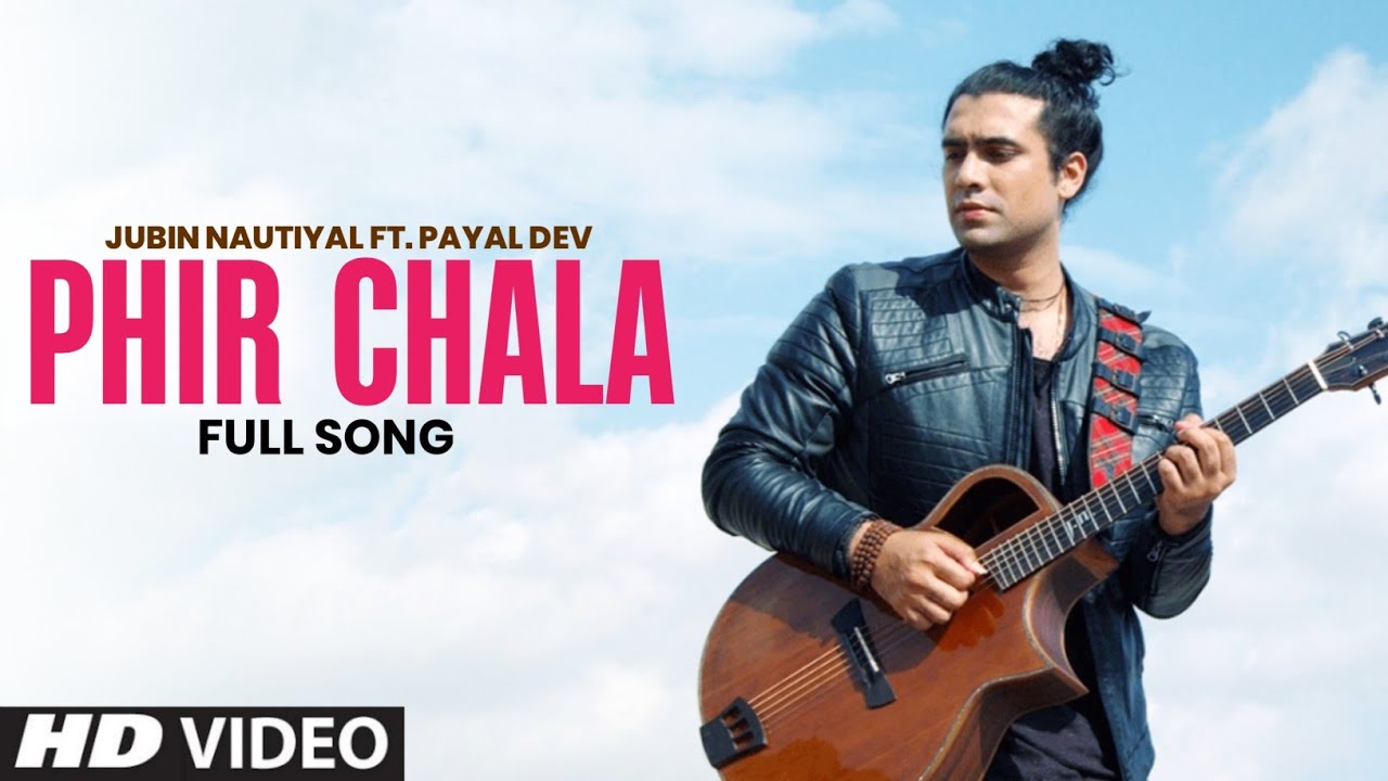 Phir Chala (Full Video Song) Jubin Nautiyal, Payal Dev | Kunal Vermaa | Ginny Weds Sunny  | New Song