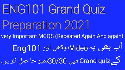 ENG101 Grand quiz 2021 preparation||Eng101 Grand Quiz 2021||past papers Solved MCQS|100% Correct